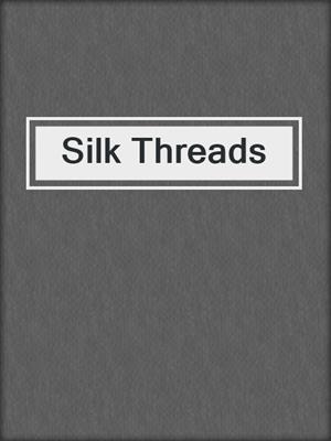 cover image of Silk Threads