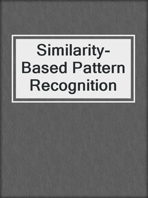 Similarity-Based Pattern Recognition
