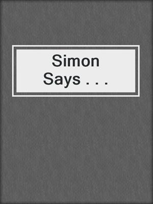cover image of Simon Says . . .