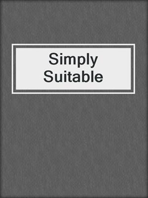 cover image of Simply Suitable