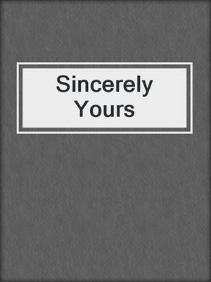 cover image of Sincerely Yours