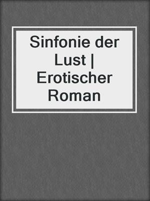 cover image of Sinfonie der Lust | Erotischer Roman