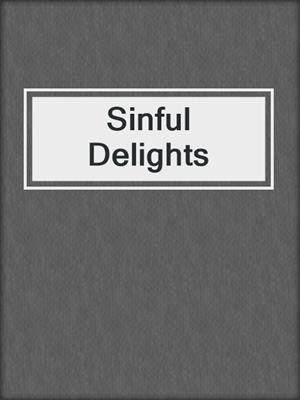 cover image of Sinful Delights