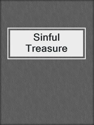 cover image of Sinful Treasure