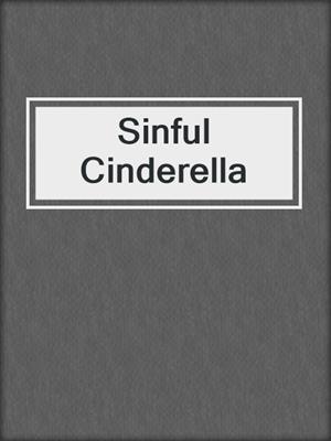 cover image of Sinful Cinderella