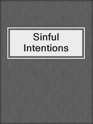 cover image of Sinful Intentions