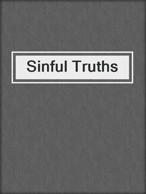 cover image of Sinful Truths