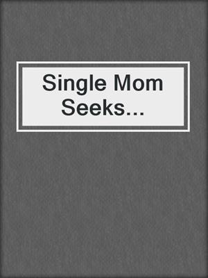 cover image of Single Mom Seeks...