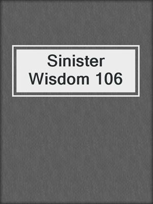 cover image of Sinister Wisdom 106