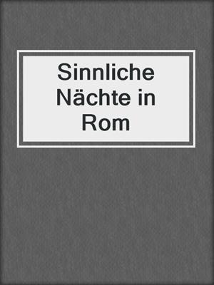 cover image of Sinnliche Nächte in Rom