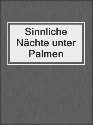 cover image of Sinnliche Nächte unter Palmen