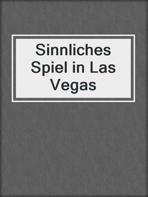 cover image of Sinnliches Spiel in Las Vegas