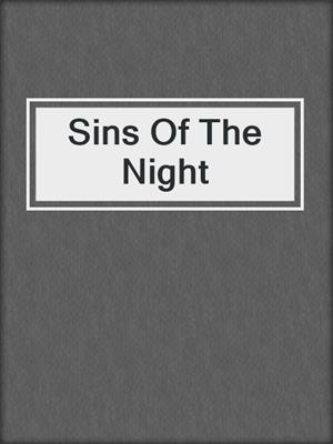 cover image of Sins Of The Night