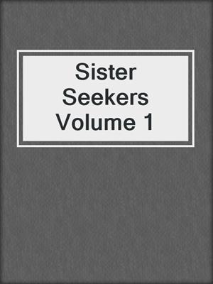 cover image of Sister Seekers Volume 1