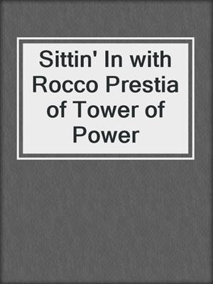 Sittin' In with Rocco Prestia of Tower of Power