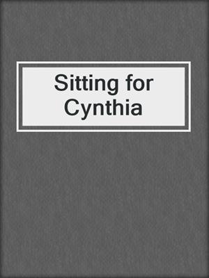 cover image of Sitting for Cynthia