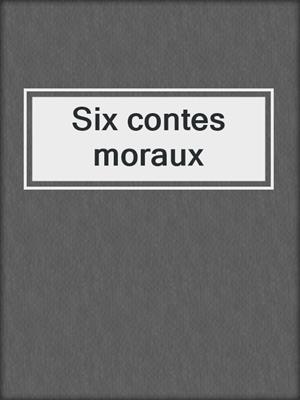 Six contes moraux