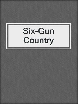 Six-Gun Country