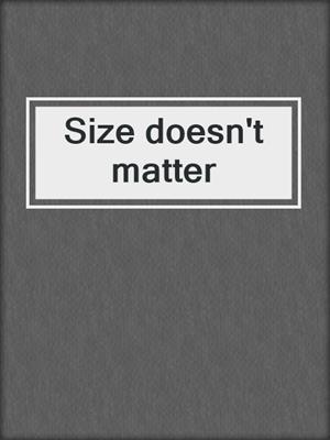 Size doesn't matter