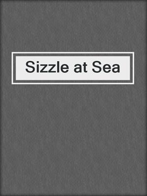 cover image of Sizzle at Sea