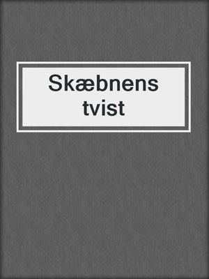 cover image of Skæbnens tvist
