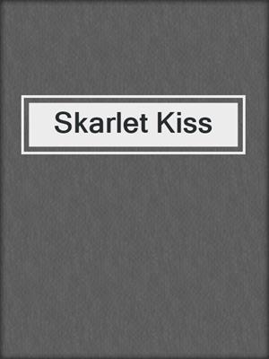 cover image of Skarlet Kiss