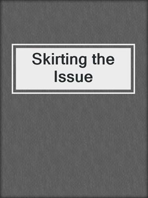 cover image of Skirting the Issue