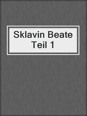 cover image of Sklavin Beate Teil 1