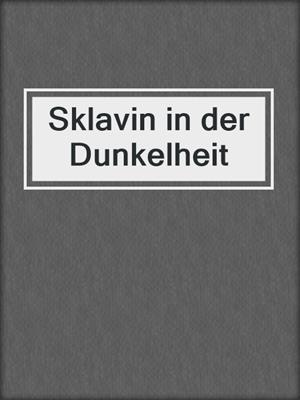 cover image of Sklavin in der Dunkelheit