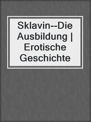 Sklavin--Die Ausbildung | Erotische Geschichte