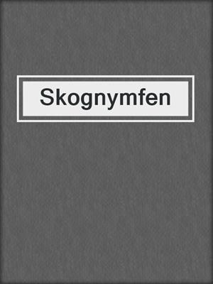cover image of Skognymfen