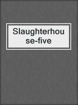 Slaughterhouse-five