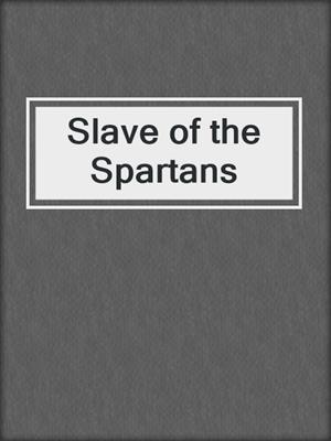 cover image of Slave of the Spartans