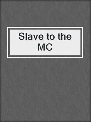 cover image of Slave to the MC