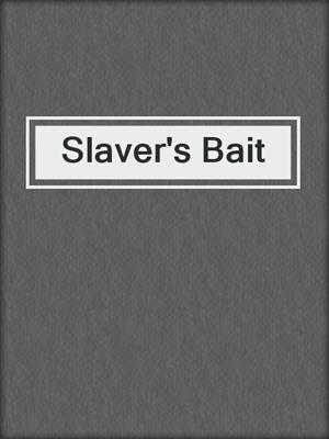 Slaver's Bait