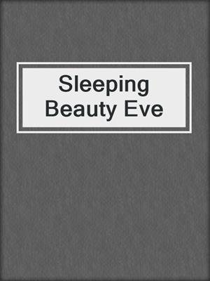 Sleeping Beauty Eve