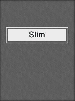 Slim