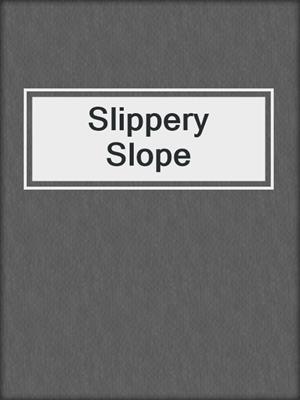 cover image of Slippery Slope
