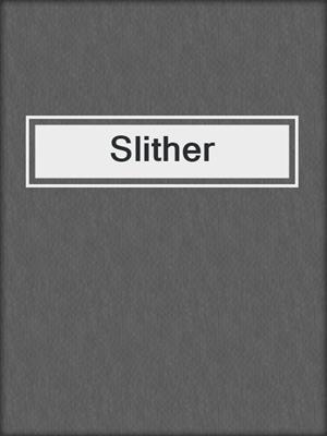 cover image of Slither