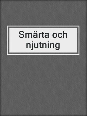 cover image of Smärta och njutning