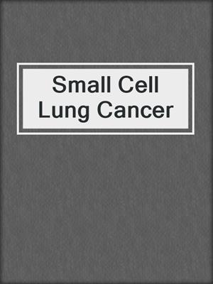 Small Cell Lung Cancer