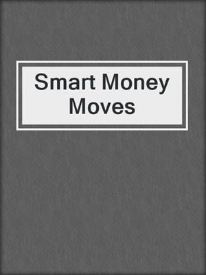 Smart Money Moves