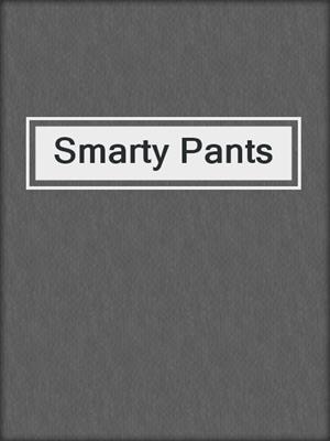 cover image of Smarty Pants