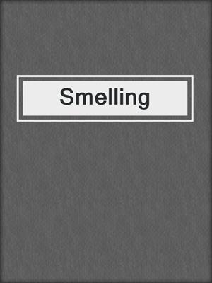 Smelling