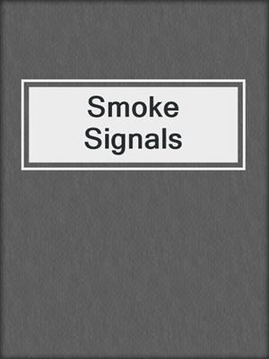 cover image of Smoke Signals