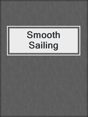 cover image of Smooth Sailing