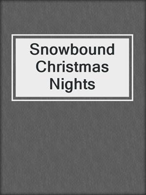 cover image of Snowbound Christmas Nights