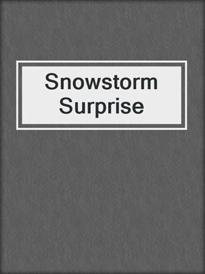 Snowstorm Surprise