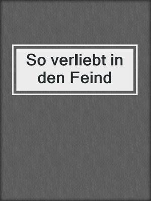 cover image of So verliebt in den Feind