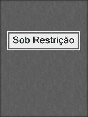 cover image of Sob Restrição